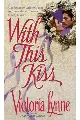 With this Kiss by Victoria Lynne