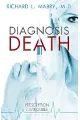 Diagnosis Death (Prescription for Trouble, Book 3) by Richard L. Mabry