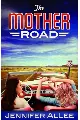 The Mother Road by Jennifer AlLee